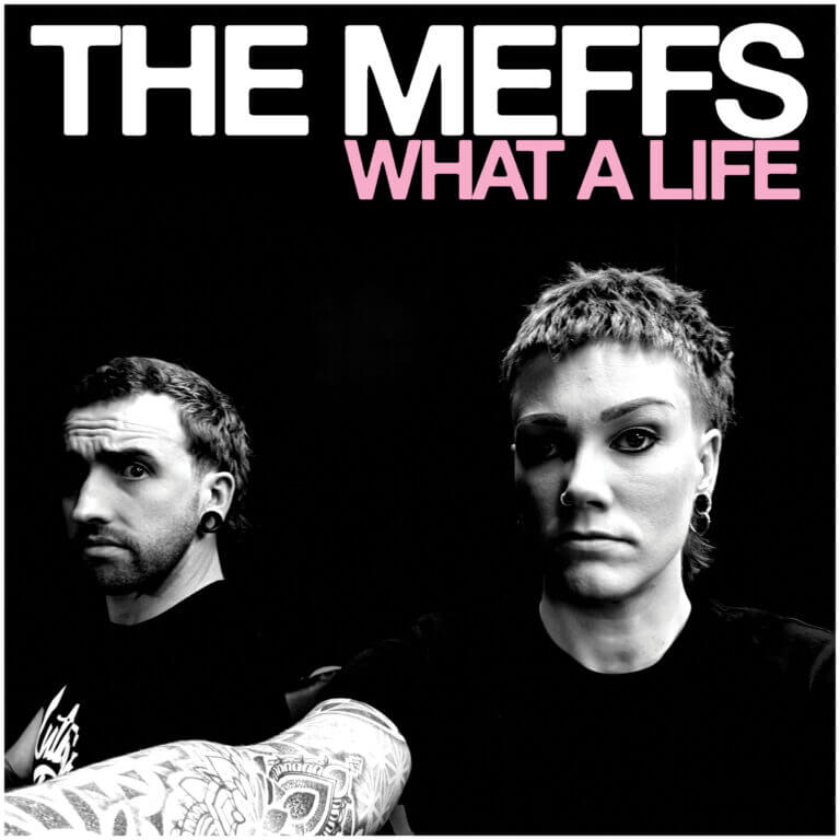THE MEFFS - What A Life